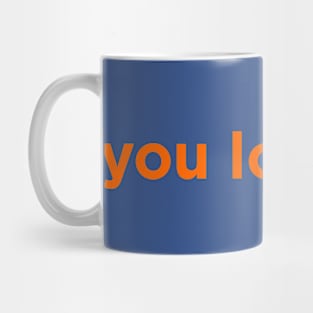 You Lost Me. Mug